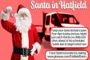 Santa will be out and about in Hatfield over the next 10 days.